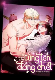 [18+] Bị Giam Cầm Cùng Tên Đáng Chết