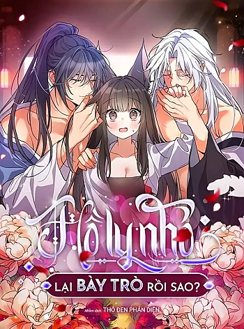 [18+] Hồ Ly Nhỏ Lại Bày Trò Rồi Sao?