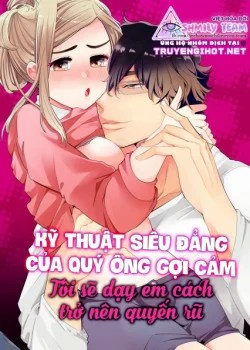 Kỹ Thuật Siêu Đẳng Của Quý Ông Gợi Cảm - Tôi Sẽ Dạ
