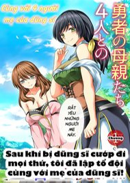 Sau Khi Bị Dũng Sĩ Cướp Đi Mọi Thứ, Tôi Đã Lập Tổ 